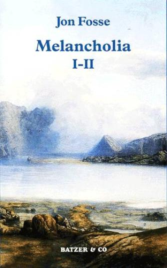 Jon Fosse: Melancholia I-II : roman